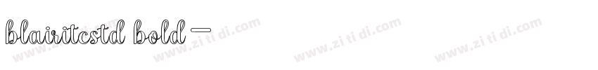 blairitcstd bold字体转换